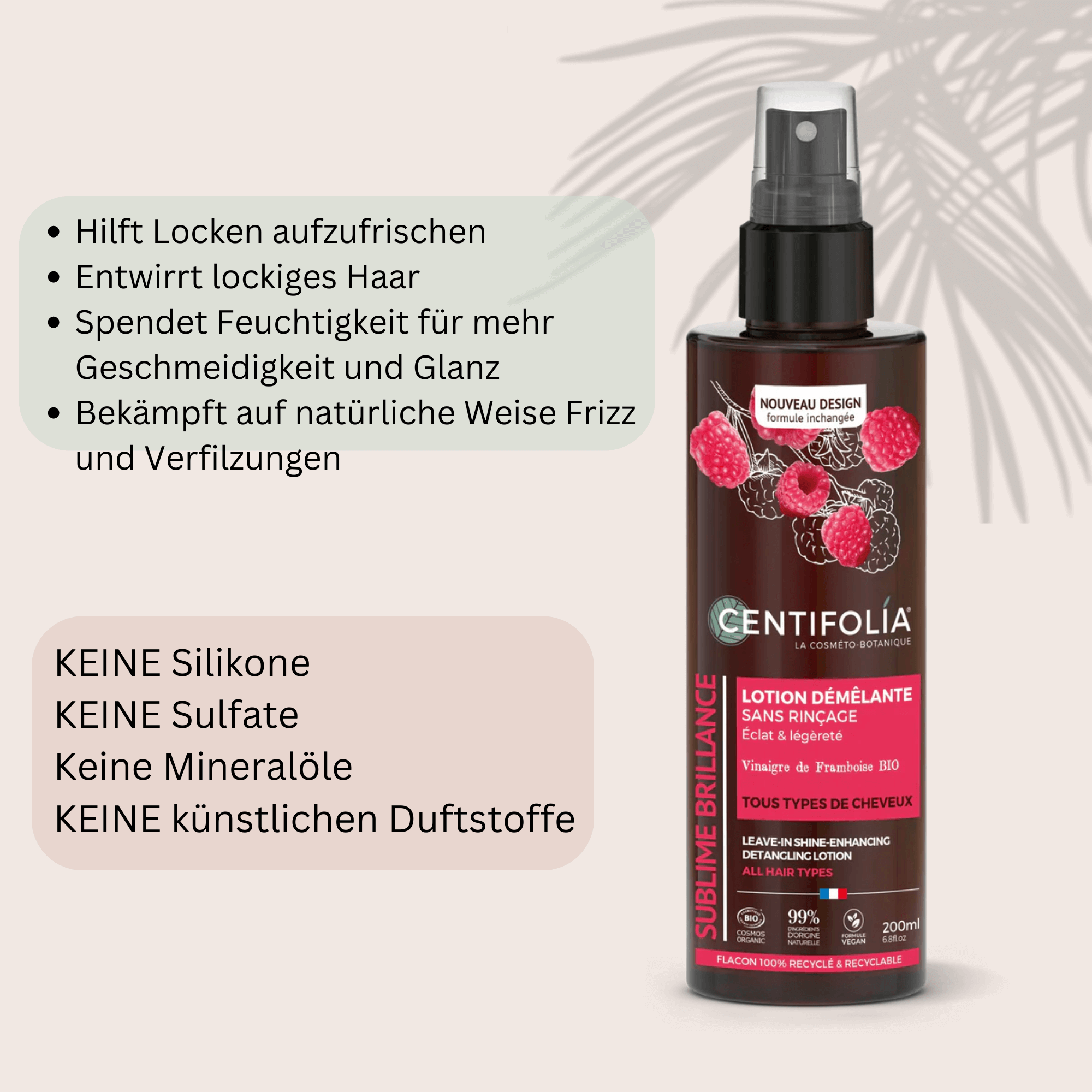 Centifolia Entwirrungsspray ist ein leichtes, nicht ausspülbares Spray, das hilft, das Haar zu entwirren und leichter kämmbar zu machen. Mit natürlichen Inhaltsstoffen pflegt es das Haar sanft, spendet Feuchtigkeit und reduziert Frizz, ohne das Haar zu beschweren. Ideal für den täglichen Gebrauch und für alle Haartypen geeignet, besonders für trockenes und strapaziertes Haar.